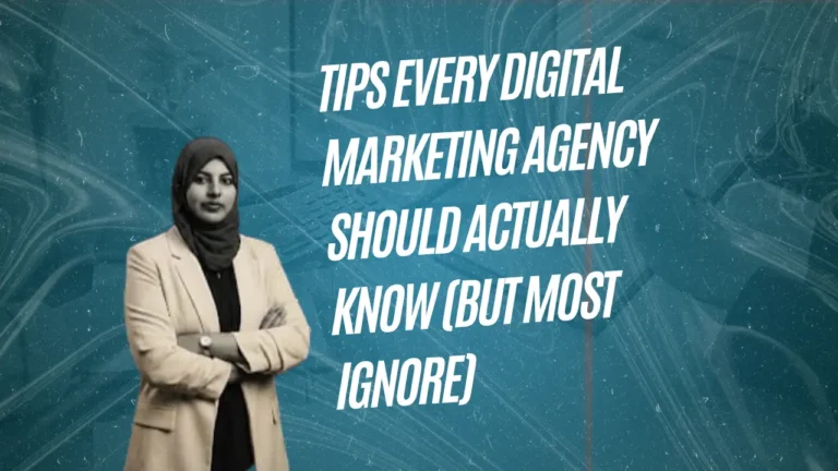 Tips Every Digital Marketing Agency Should Actually Know (But Most Ignore)