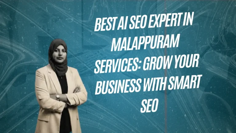 Best AI SEO Expert in Malappuram Services: Grow Your Business with Smart SEO
